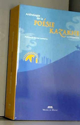 ANTHOLOGIE DE LA POÉSIE KAZAKHE CONTEMPORAINE