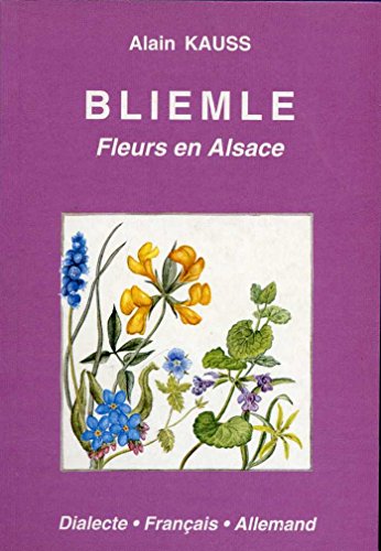 BLIEMLE / FLEURS EN ALSACE