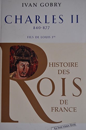 CHARLES II (840-877), FILS DE LOUIS I LE PIEUX