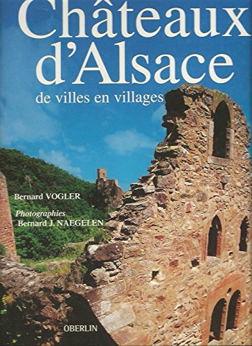 CHATEAUX D'ALSACE DE VILLES EN VILLAGES