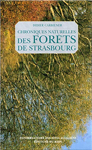 CHRONIQUES NATURELLES DES FORETS DE STRASBOURG