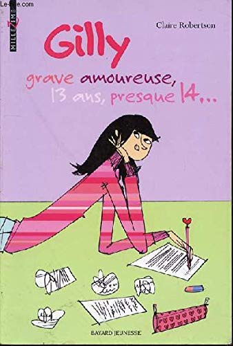 GILLY, GRAVE AMOUREUSE, 13 ANS, PRESQUE 14...