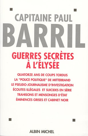 GUERRES SECRETES A L'ELYSEE (1981-1995)