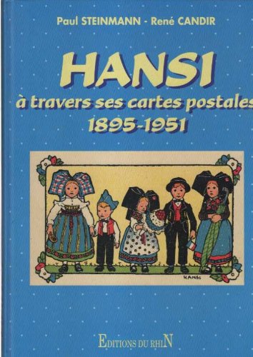 HANSI A TRAVERS SES CARTES POSTALES 1895-1951