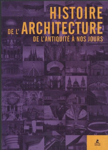 HISTOIRE DE L'ARCHITECTURE DE L'ANTIQUITE A NOS JOURS