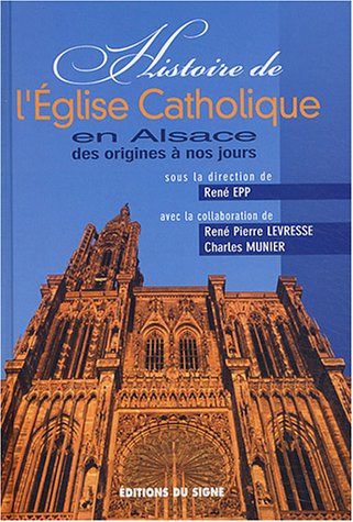 HISTOIRE DE L'EGLISE CATHOLIQUE EN ALSACE