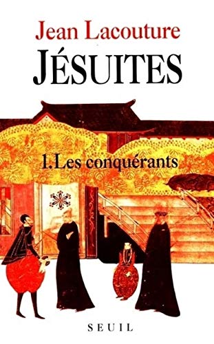 JESUITES : LES CONQUERANTS