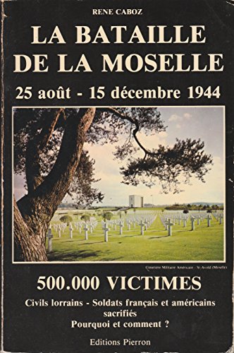 LA BATAILLE DE LA MOSELLE (25.08-15.12.1944)