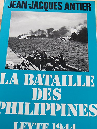 LA BATAILLE DES PHILIPPINES : LEYTE, 1944