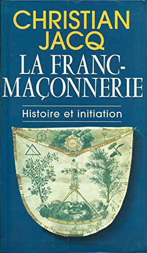 LA FRANC-MACONNERIE HISTOIRE ET INITIATION