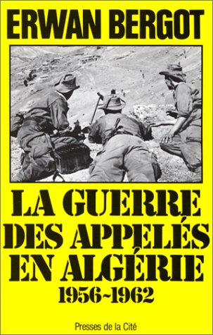 LA GUERRE DES APPELES EN ALGERIE (1956-1962)