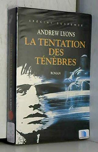 LA TENTATION DES TENEBRES