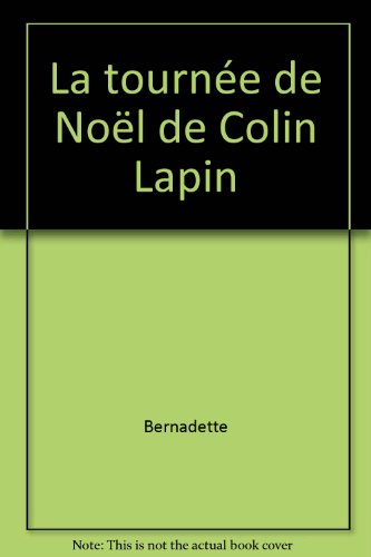 LA TOURNEE DE NOËL DE COLIN LAPIN