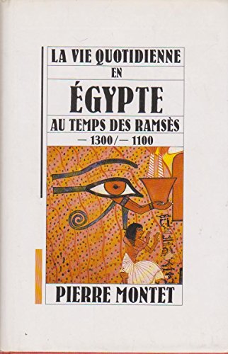 LA VIE QUOTIDIENNE EN EGYPTE AU TEMPS DES RAMSES