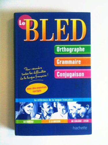 LE BLED - ORTHOGRAPHE, GRAMMAIRE, CONJUGAISON