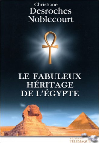 LE FABULEUX HERITAGE DE L'EGYPTE