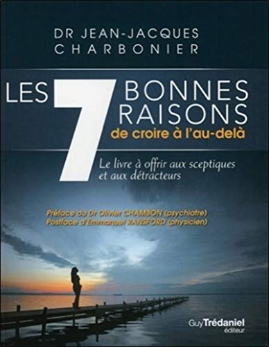 LES 7 BONNES RAISONS DE CROIRE À L'AU-DELÀ