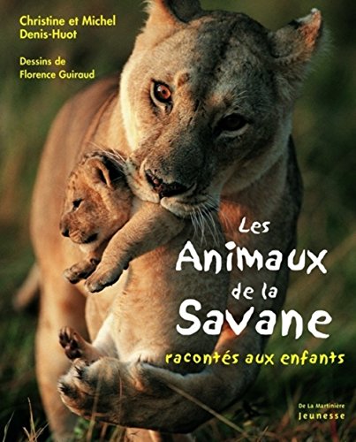 LES ANIMAUX DE LA SAVANE RACONTES AUX ENFANTS