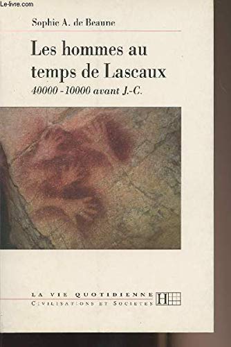 LES HOMMES AU TEMPS DE LASCAUX (40000-10000 AVANT J.-C.)