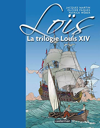 LOÏS - LA TRILOGIE LOUIS XIV