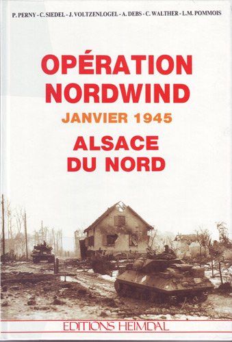 OPERATION NORDWIND JANVIER 1945 ALSACE DU NORD