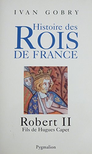 ROBERT II, FILS DE HUGUES CAPET