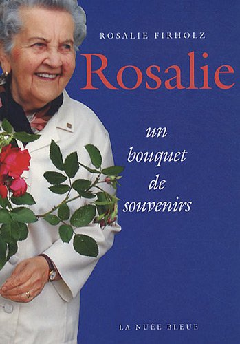 ROSALIE, UN BOUQUET DE SOUVENIRS