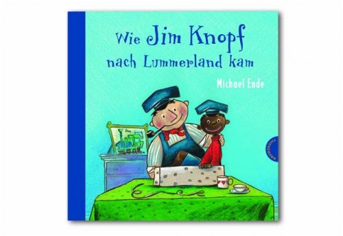 WIE JIM KNOPF NACH LUMMERLAND KAM